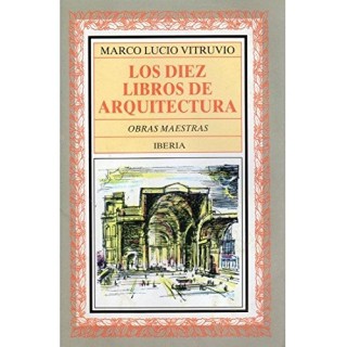 LOS DIEZ LIBROS DE ARQUITECTURA (Obras maestras Iberia, COMO NUEVO)